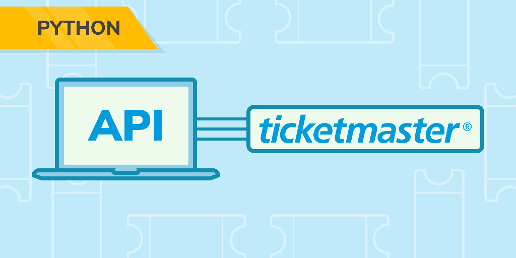 Surfacing Event Data with the Ticketmaster APIs in Python Learn