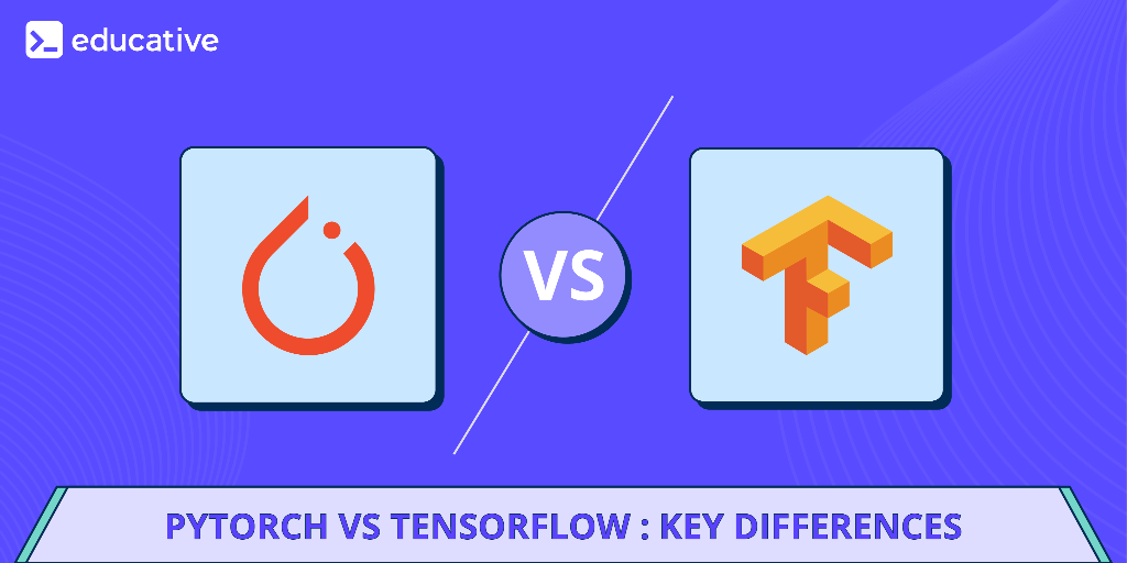 Pytorch Vs Tensorflow The Key Differences That You Should Know